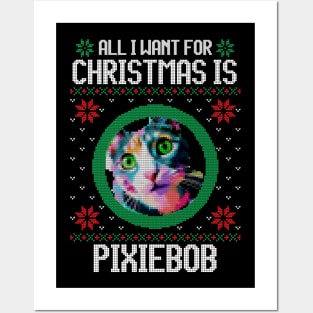 All I Want for Christmas is Pixiebob - Christmas Gift for Cat Lover Posters and Art